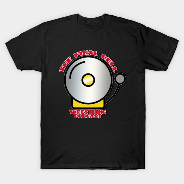 The Final Bell Wrestling Podcast T-Shirt by Capone's Speakeasy